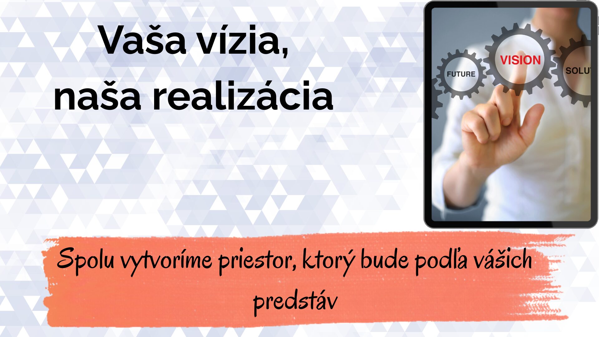 vízia realizácia